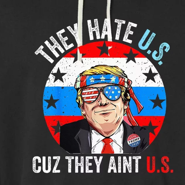 They Hate Us Cuz They Ain't Us Funny 4th of July USA Garment-Dyed Fleece Hoodie