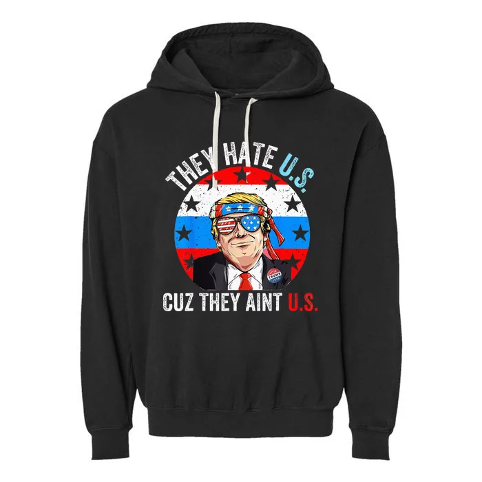 They Hate Us Cuz They Ain't Us Funny 4th of July USA Garment-Dyed Fleece Hoodie