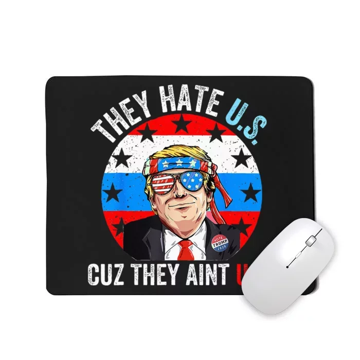 They Hate Us Cuz They Ain't Us Funny 4th of July USA Mousepad