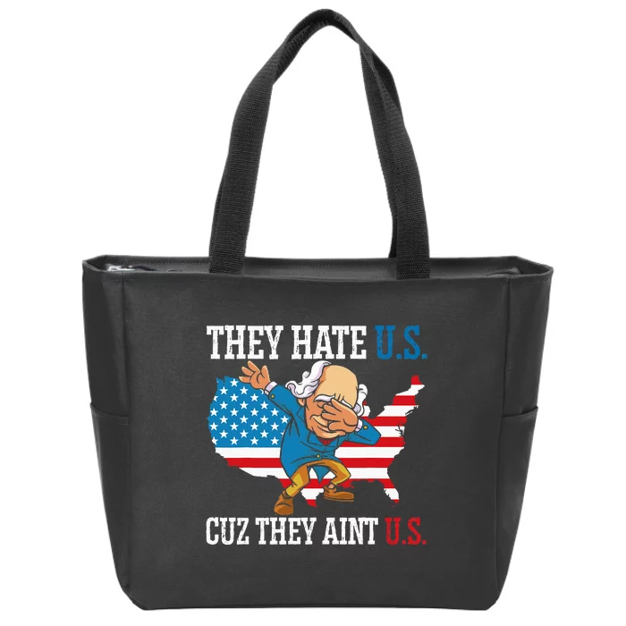 They Hate Us Cuz They AinT Us America Usa Flag Zip Tote Bag