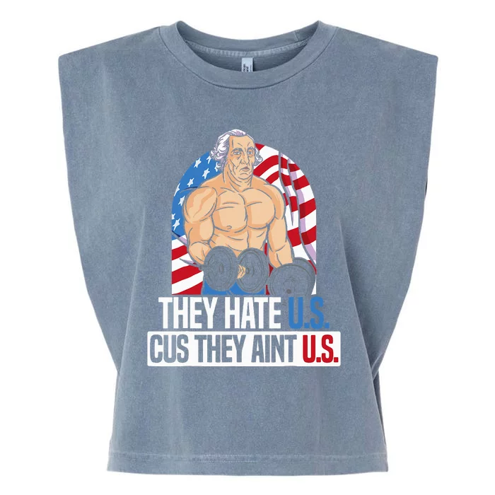 They Hate Us Cuz They Aint Us America USA Flag 4th Of July Garment-Dyed Women's Muscle Tee