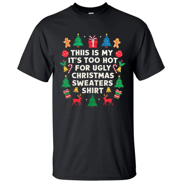 Too Hot Ugly Christmas Sweaters Funny Women Family Gifts Tall T-Shirt