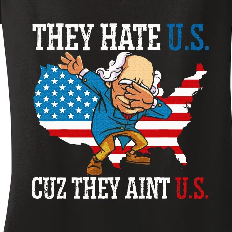 They Hate Us Cuz They AinT Us America Usa Flag Women's V-Neck T-Shirt