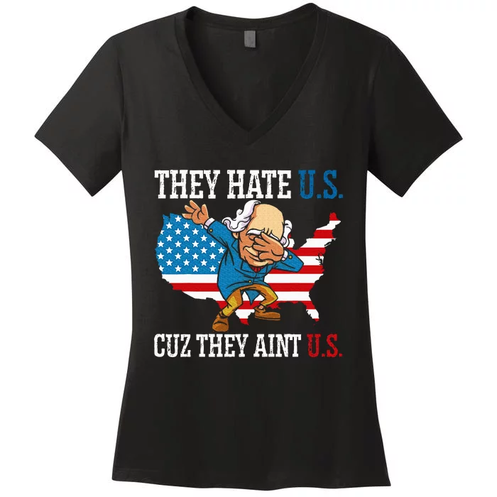 They Hate Us Cuz They AinT Us America Usa Flag Women's V-Neck T-Shirt