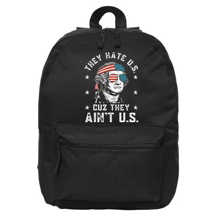 They Hate Us Cuz They Ain't Us Funny 4th of July 16 in Basic Backpack