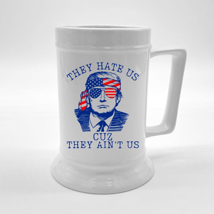 They Hate Us Cuz They AinT Us Funny Trump 4th Of July 2024 Front & Back Beer Stein