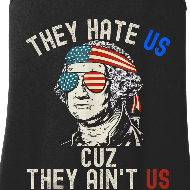 They Hate Us Cuz They AinT Us Usa American Flag 4th Of July Ladies Essential Tank