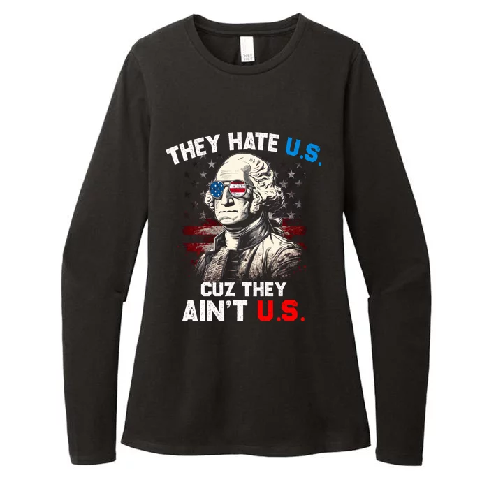 They Hate Us Cuz They Aint Us Funny 4th Of July Independence Day Womens CVC Long Sleeve Shirt