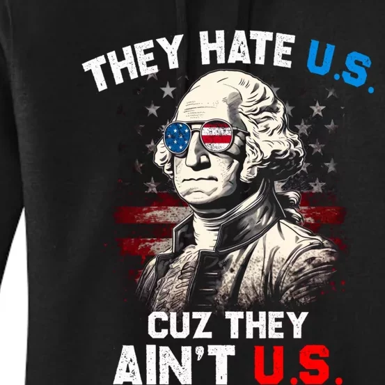 They Hate Us Cuz They Aint Us Funny 4th Of July Independence Day Women's Pullover Hoodie