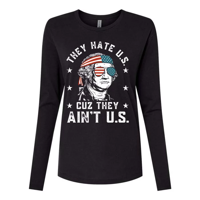 They Hate Us Cuz They Aint Us Funny 4th Of July Independence Day Womens Cotton Relaxed Long Sleeve T-Shirt