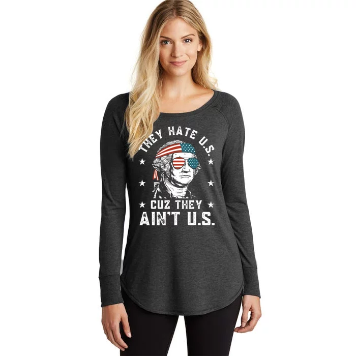 They Hate Us Cuz They Aint Us Funny 4th Of July Independence Day Women's Perfect Tri Tunic Long Sleeve Shirt