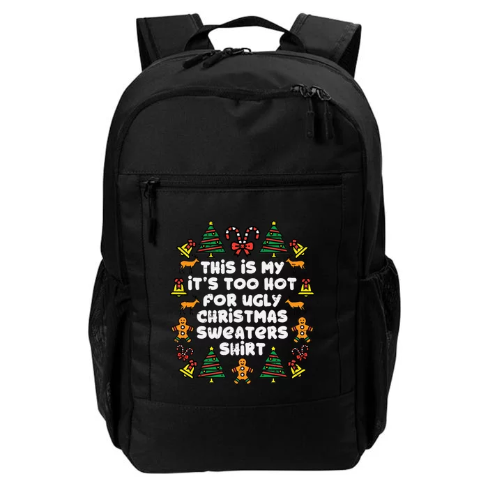 Too Hot Ugly Christmas Sweaters Funny Xmas Family Daily Commute Backpack