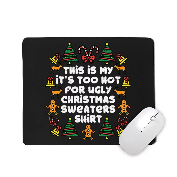 Too Hot Ugly Christmas Sweaters Funny Xmas Family Mousepad