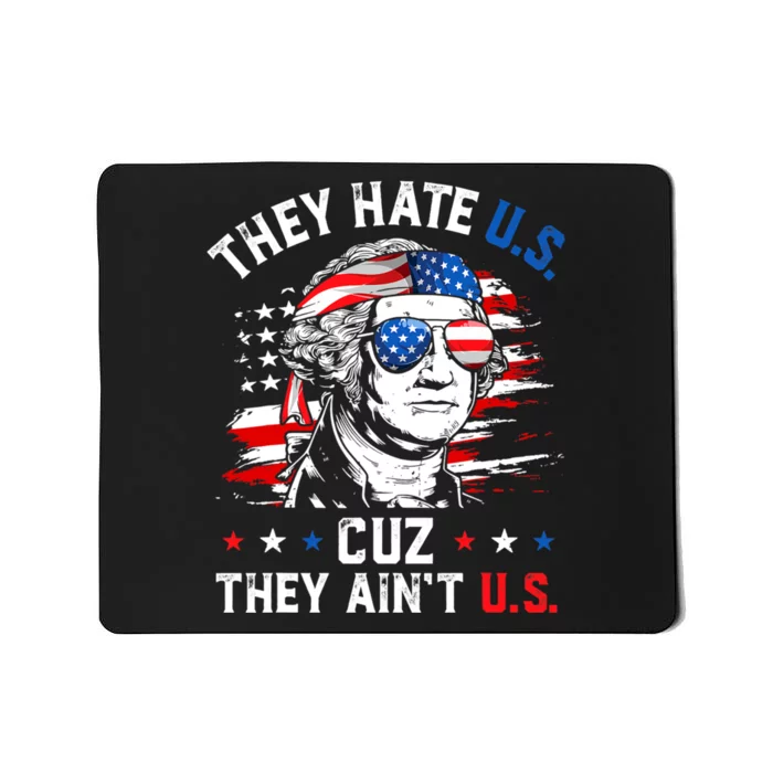 They Hate Us Cuz They Aint Us USA American Flag 4th Of July Mousepad