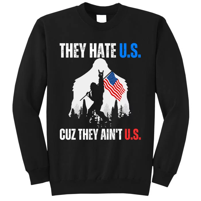 They Hate Us Cuz They Aint Us USA American Flag 4th Of July Sweatshirt