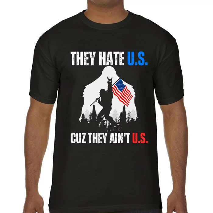 They Hate Us Cuz They Aint Us USA American Flag 4th Of July Comfort Colors T-Shirt