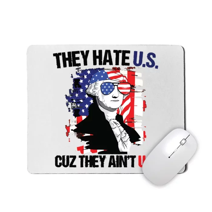 They Hate Us Cuz Thay Aint Us Mousepad