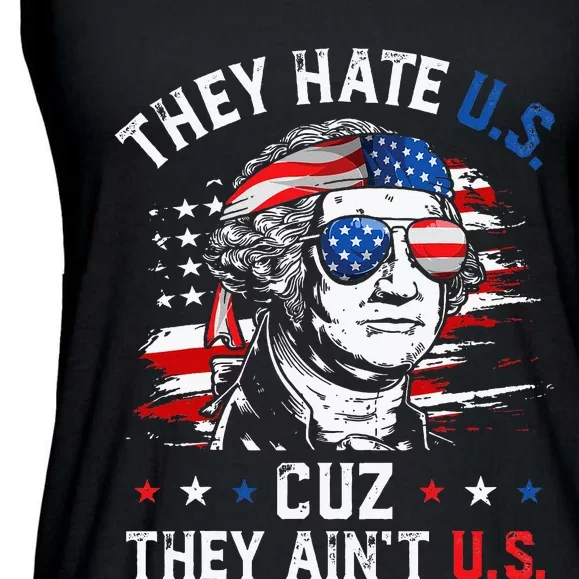 They Hate US Cuz They Aint US George Washington 4th Of July Ladies Essential Flowy Tank