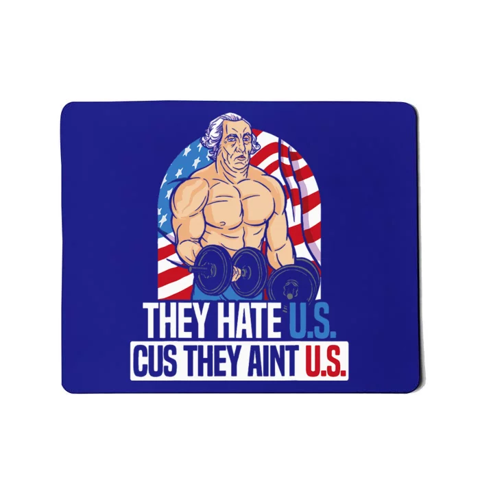 They Hate Us Cuz They Aint Us America USA Flag Mousepad