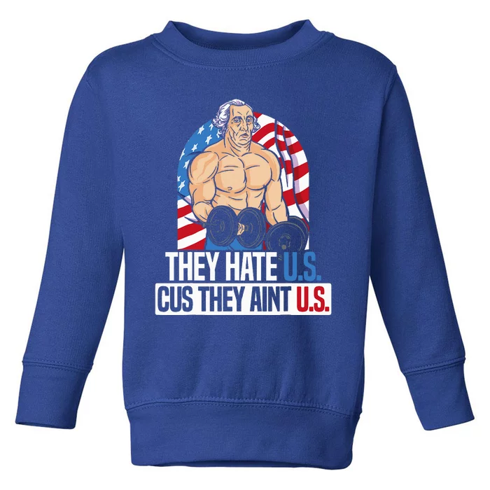 They Hate Us Cuz They Aint Us America USA Flag Toddler Sweatshirt