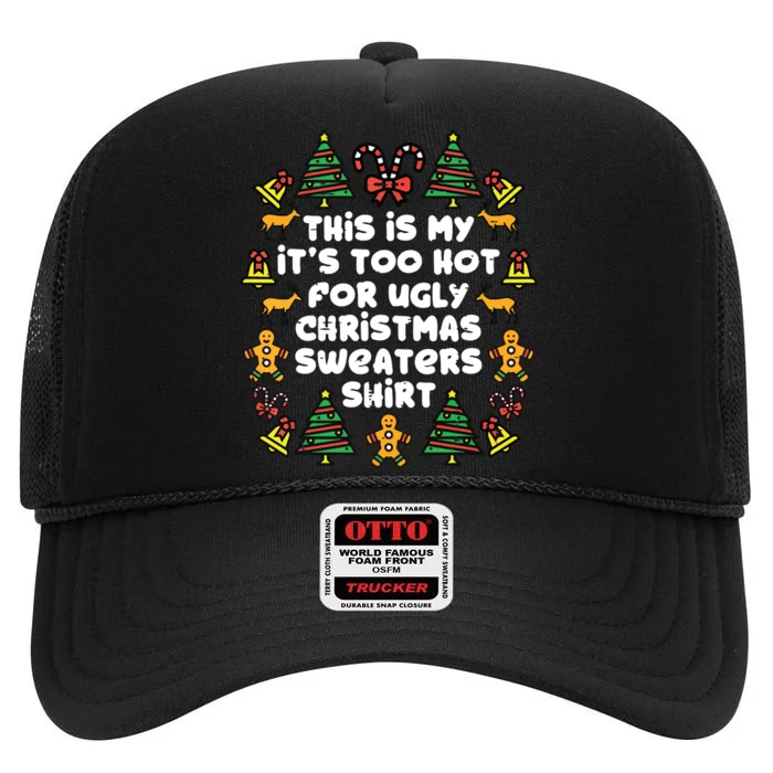 Too Hot Ugly Christmas Sweaters Funny Xmasfamily High Crown Mesh Trucker Hat