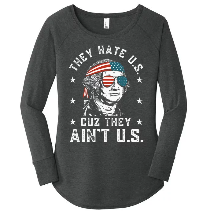 They Hate Us Cuz They Aint Us Funny 4th Of July Women's Perfect Tri Tunic Long Sleeve Shirt