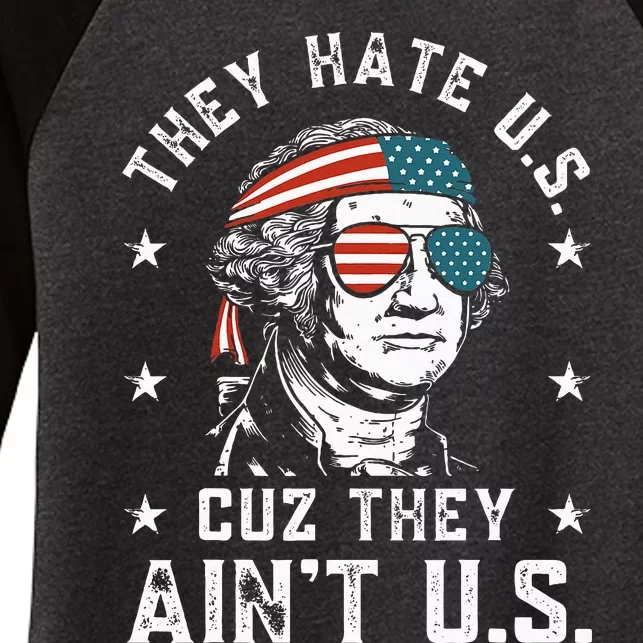 They Hate Us Cuz They Aint Us Funny 4th Of July Women's Tri-Blend 3/4-Sleeve Raglan Shirt