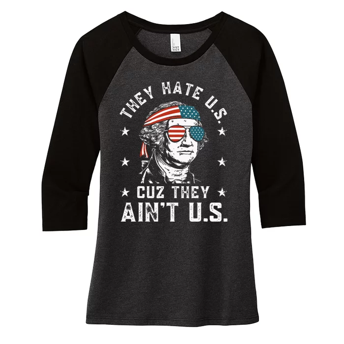 They Hate Us Cuz They Aint Us Funny 4th Of July Women's Tri-Blend 3/4-Sleeve Raglan Shirt