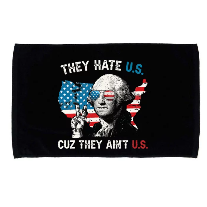 They Hate US Cuz They Aint US George Washington 4th Of July Microfiber Hand Towel