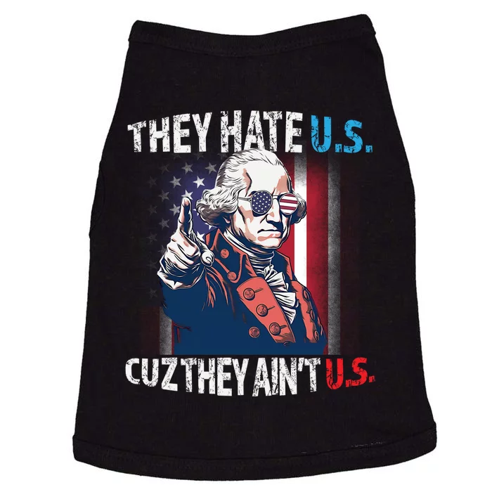 The Hate Us Cuz AinT Us Flag George Washington 4th Of July Doggie Tank