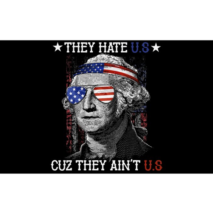 They Hate US Cuz They Aint US 4th Of July George Washington Bumper Sticker