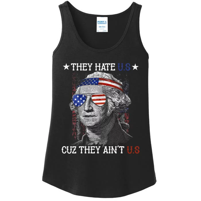 They Hate US Cuz They Aint US 4th Of July George Washington Ladies Essential Tank