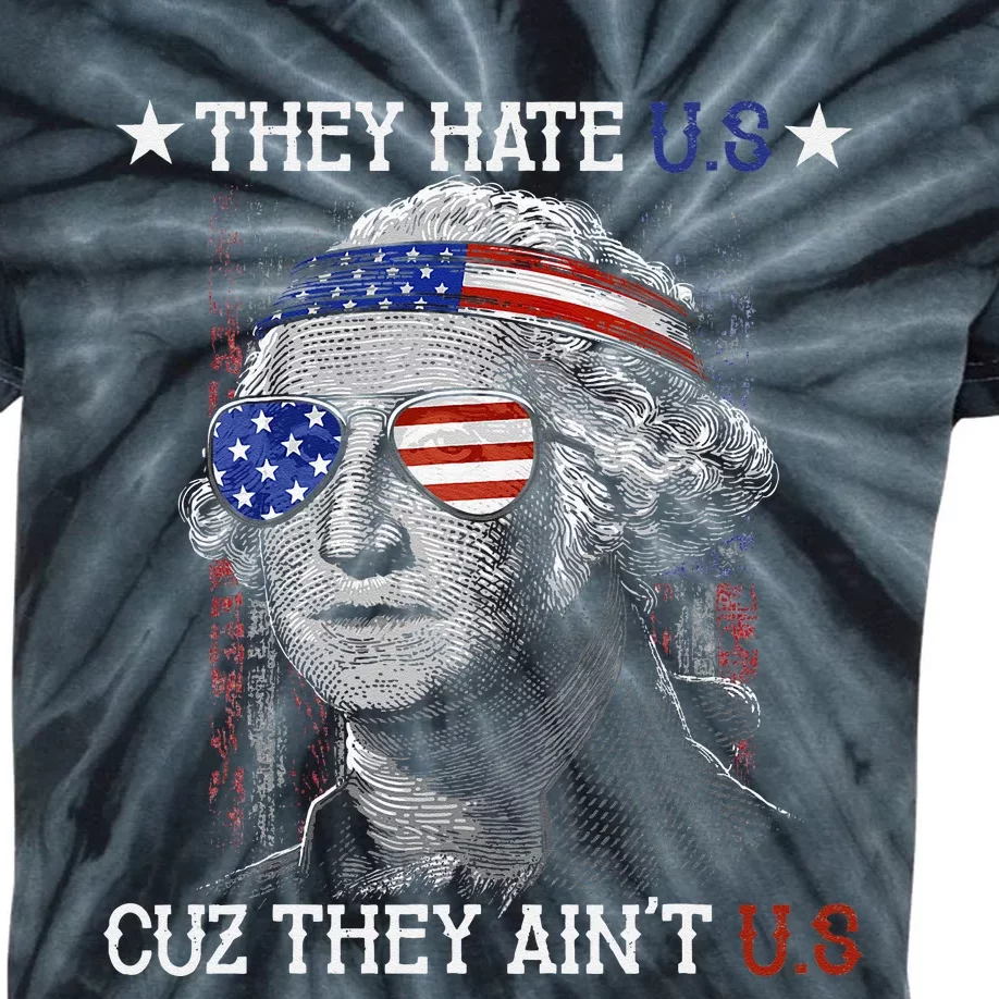 They Hate US Cuz They Aint US 4th Of July George Washington Kids Tie-Dye T-Shirt