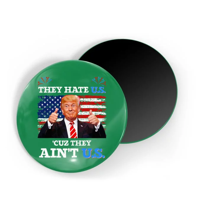 They Hate Us Cuz They AinT Us Usa Donald Trump Conservative Magnet