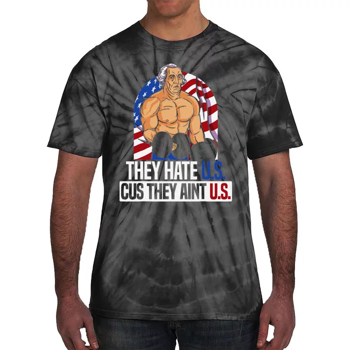 They Hate Us Cuz They AinT Us America Usa Flag Tie-Dye T-Shirt