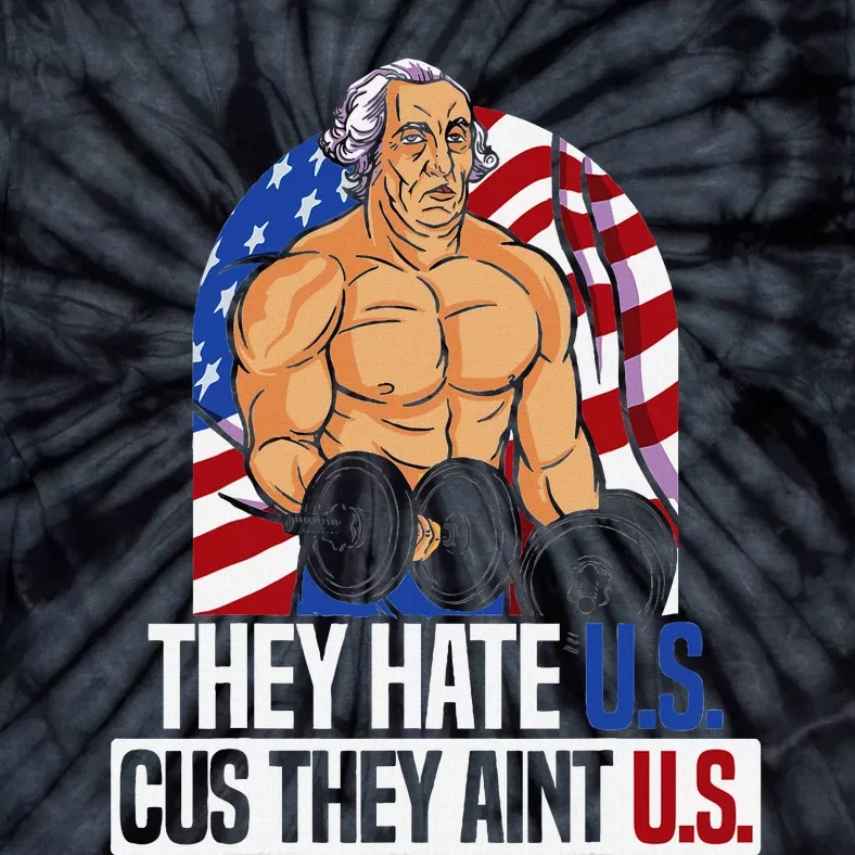 They Hate Us Cuz They AinT Us America Usa Flag Tie-Dye T-Shirt