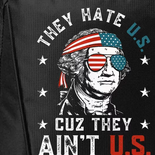 They Hate Us Cuz They AinT Us Funny 4th Of July City Backpack