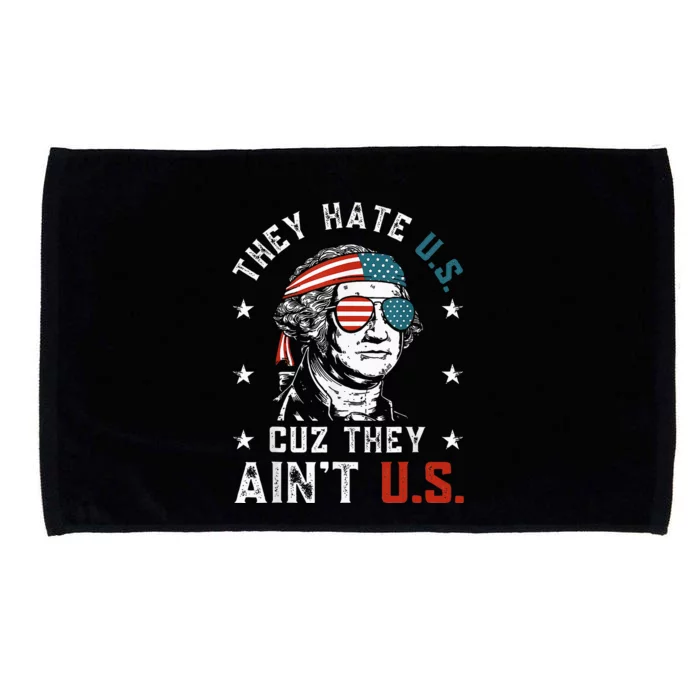 They Hate Us Cuz They AinT Us Funny 4th Of July Microfiber Hand Towel