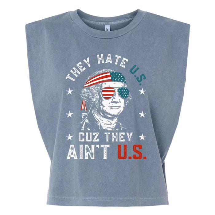 They Hate Us Cuz They AinT Us Funny 4th Of July Garment-Dyed Women's Muscle Tee