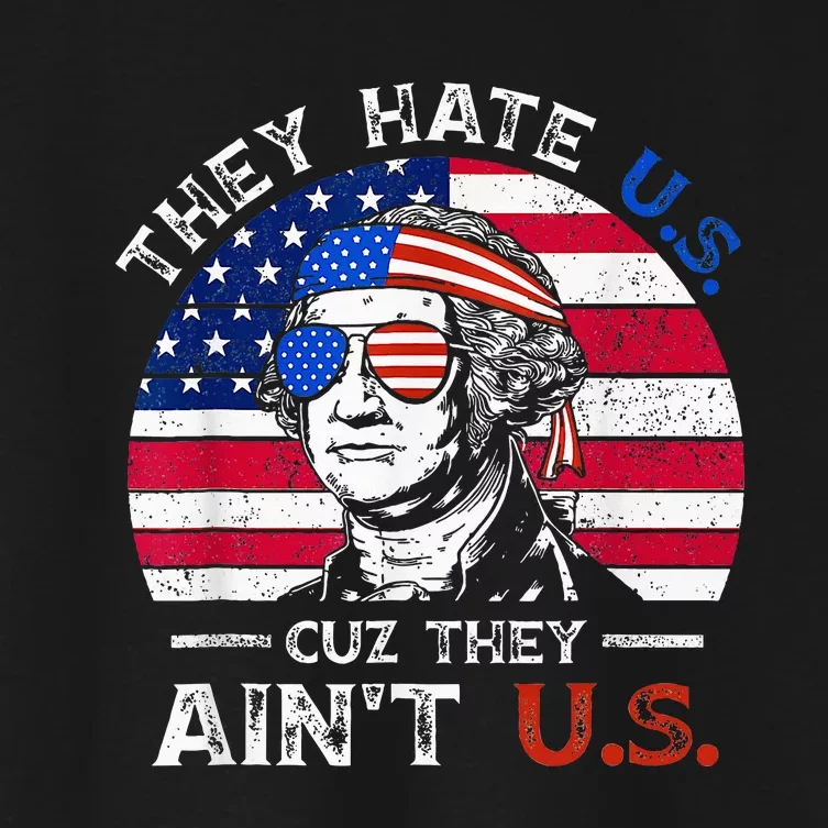 They Hate Us Cuz They AinT Us Funny 4th Of July Women's Crop Top Tee