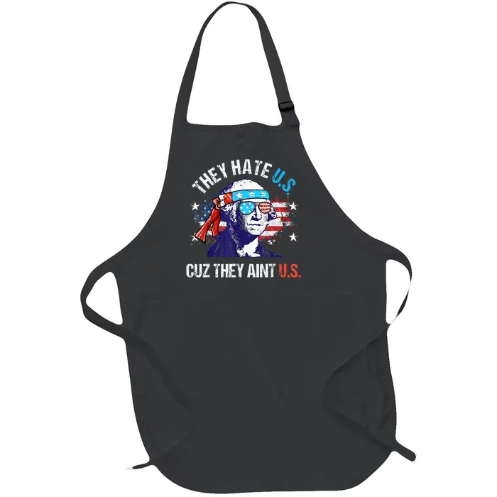 They Hate Us Cuz They AinT Us Funny 4th Of July Full-Length Apron With Pocket