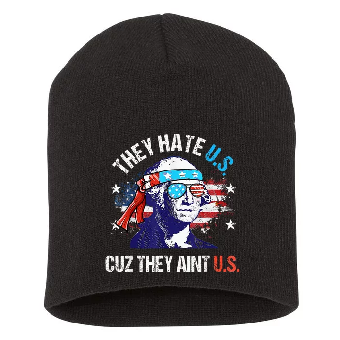 They Hate Us Cuz They AinT Us Funny 4th Of July Short Acrylic Beanie