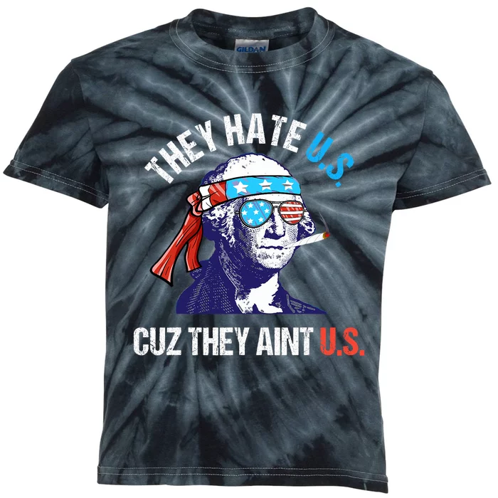 They Hate Us Cuz They AinT Us Funny 4th Of July Kids Tie-Dye T-Shirt