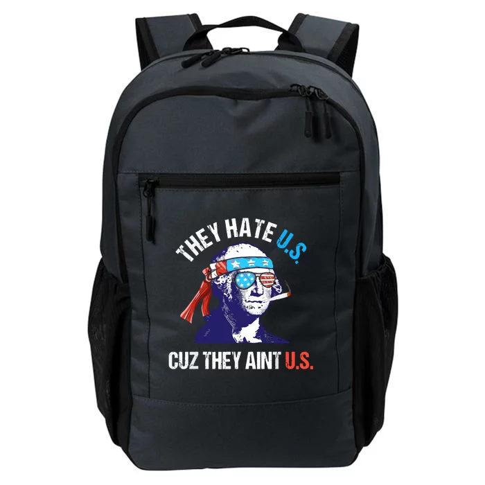 They Hate Us Cuz They Ain't Us Funny 4th Of July Daily Commute Backpack