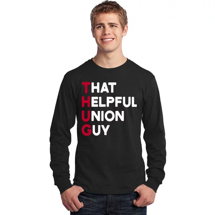 That Helpful Union Guy Strong And Solidarity Tall Long Sleeve T-Shirt