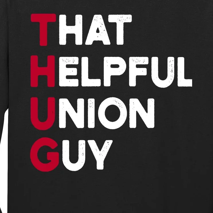 That Helpful Union Guy Strong And Solidarity Tall Long Sleeve T-Shirt