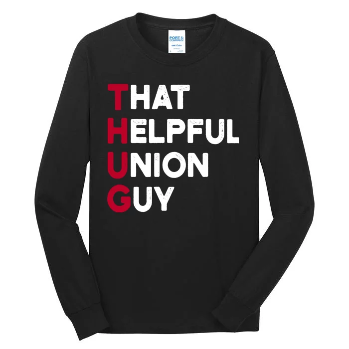 That Helpful Union Guy Strong And Solidarity Tall Long Sleeve T-Shirt