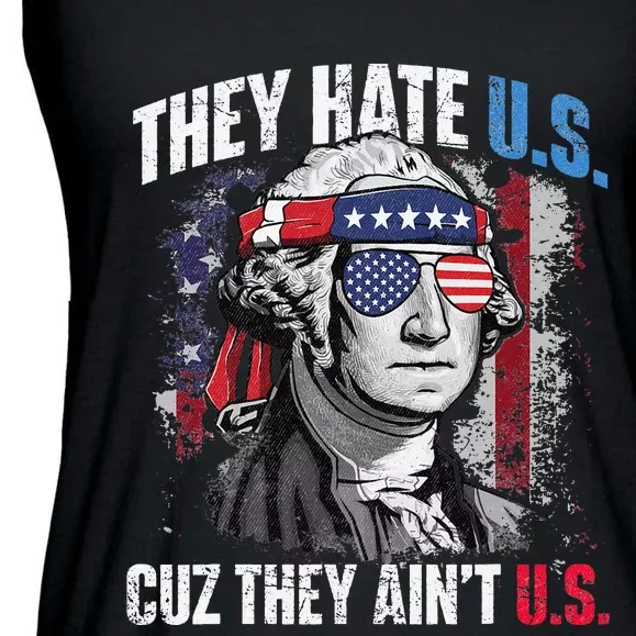 They Hate Us Cuz They Aint Us USA American Flag 4th Of July Ladies Essential Flowy Tank