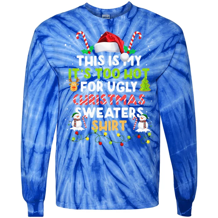 Too Hot Ugly Christmas Sweaters Funny Xmas Family Tie-Dye Long Sleeve Shirt