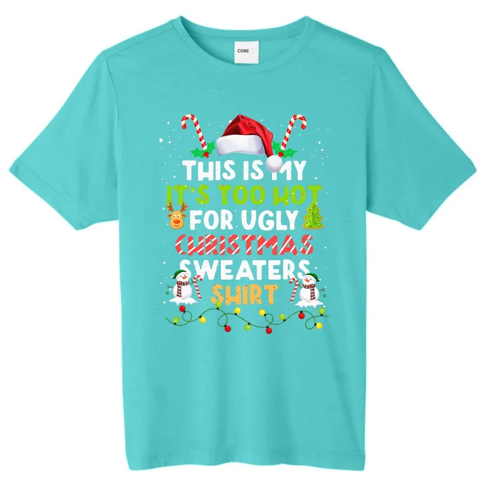 Too Hot Ugly Christmas Sweaters Funny Xmas Family ChromaSoft Performance T-Shirt